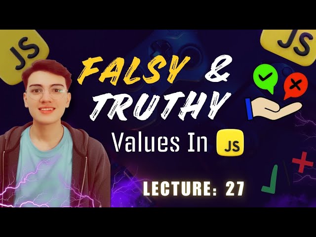 JavaScript Truthy vs Falsy Values You Must Know