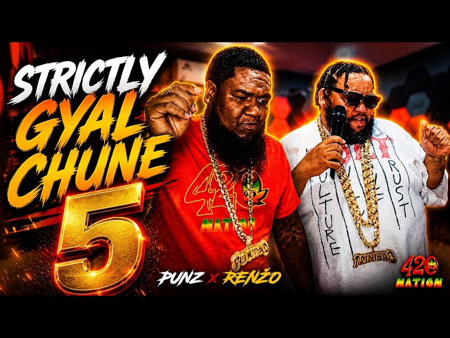 DeeJay Punz & Selectah Renzo - Strictly Gyal Chune Vol. 05 🥵♨️😈
