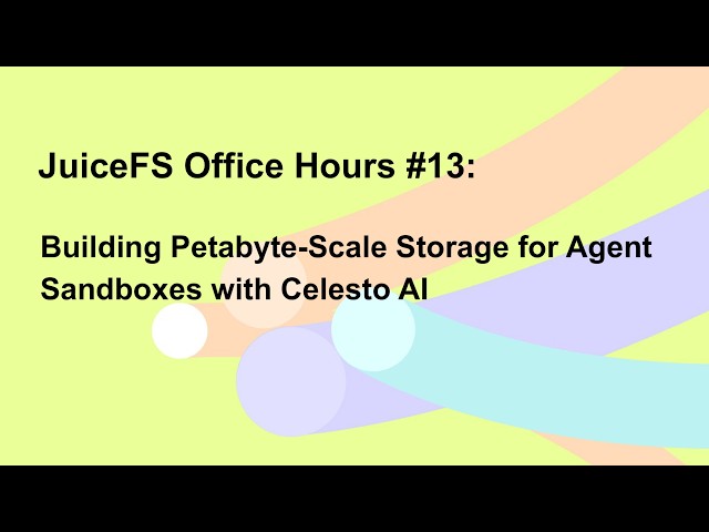 Office Hours #13 – Building Petabyte-Scale Storage for Agent Sandboxes with Celesto AI