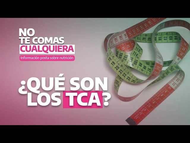 Trastornos de la Conducta Alimentaria: todo lo que necesitás saber.