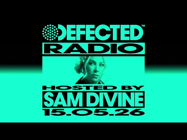 Defected Radio Show Hosted by Sam Divine 15.05.26