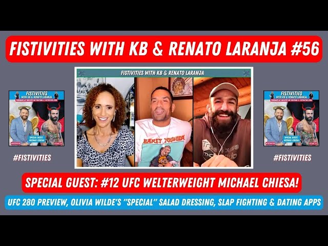 Fistivities 56: KB & Renato Welcome UFC's Michael Chiesa! Plus; Sexy Salad Dressing, Slaps & UFC 280