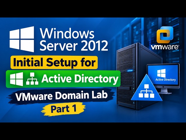 Windows Server 2012 Initial Setup for Active Directory | VMware Domain Lab – Part 1