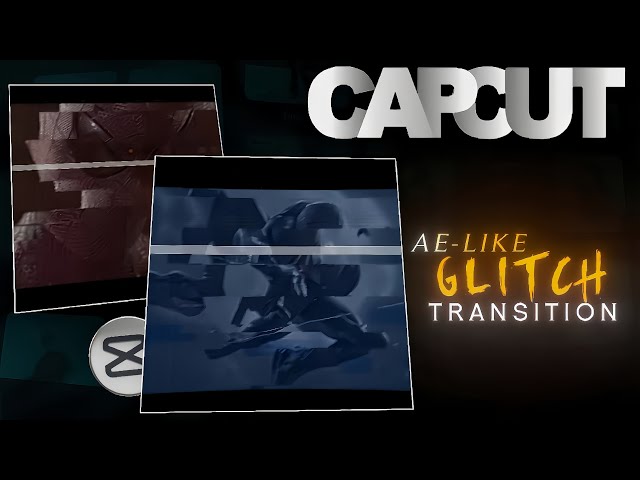  Capcut Glitch Transition Like Ae Tutorial!🔥