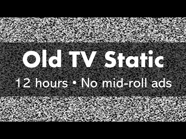 Old TV Static 📺 • 12 hours • No mid-roll ads