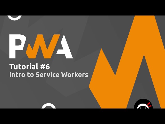 PWA Tutorial for Beginners #6 - Intro to Service Workers