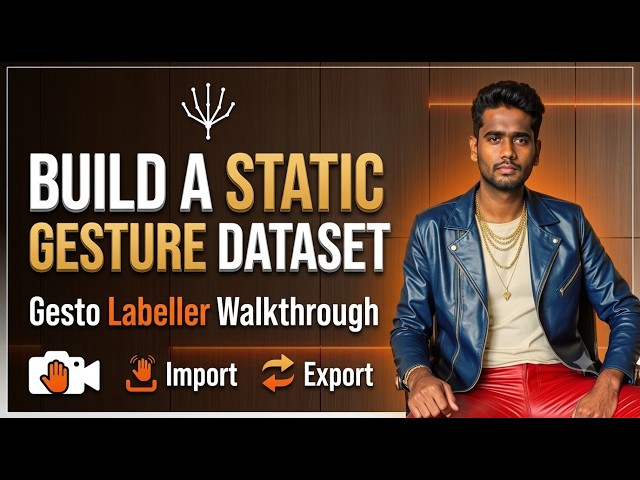 Capture a Static Gesture Dataset in Gesto Labeller |  Import & Export Dataset