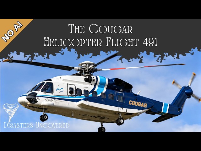 A One in Ten Million Chance…Then It Happened. Cougar Flight 491. A No AI Disaster Documentary