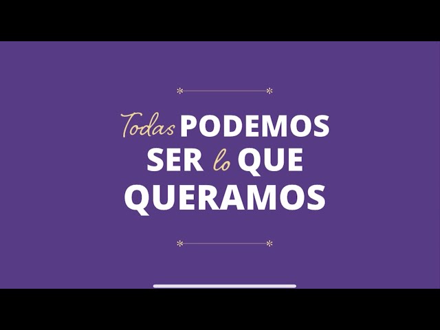 Todas podemos ser lo que queramos