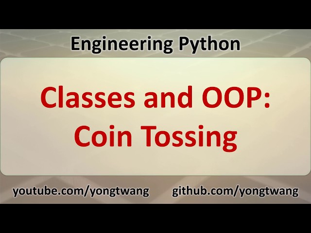 Engineering Python 12A: Classes and OOP - Coin Tossing