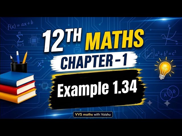 12th Maths | Example 1.34 |
