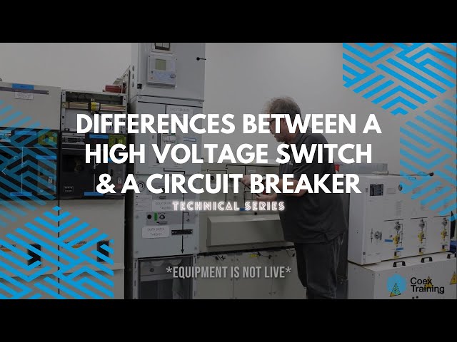 High Voltage Switch vs. Circuit Breakers | Coex Training (RTO #41119)