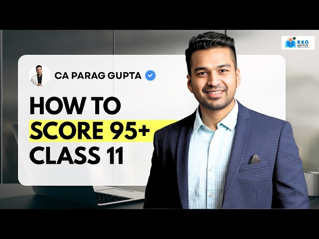 Last 15 Days FINAL EXAMS Strategy🔥 | Class 11 Accounts & Economics | CA Parag Gupta