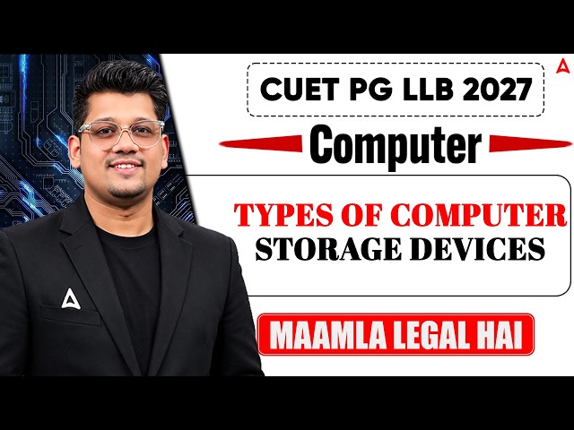 Types of Computer Storage Devices Computer | CUET PG LLB 2027 Computer Science | Maamla legal Hai