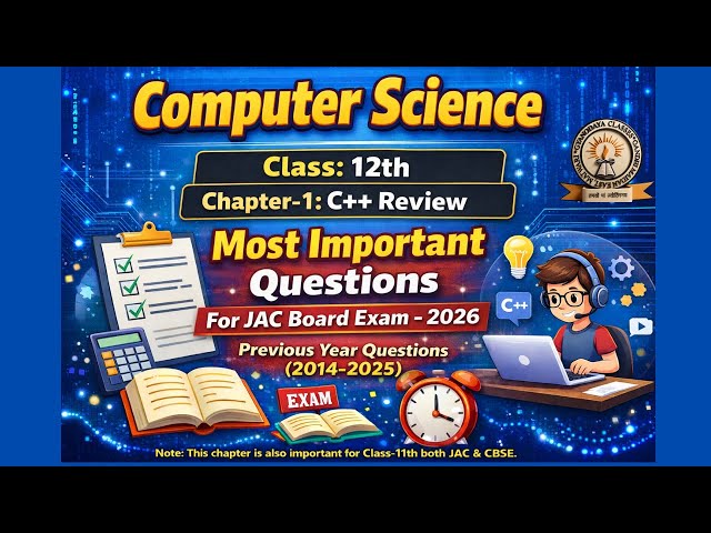 C++ Review | Previous Year Questions (2014–2025) | Class 11 & 12 | JAC & CBSE | Board Exam 2026