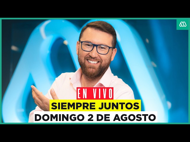EN VIVO | Meganoticias Siempre Juntos- Domingo 2 de agosto de 2026