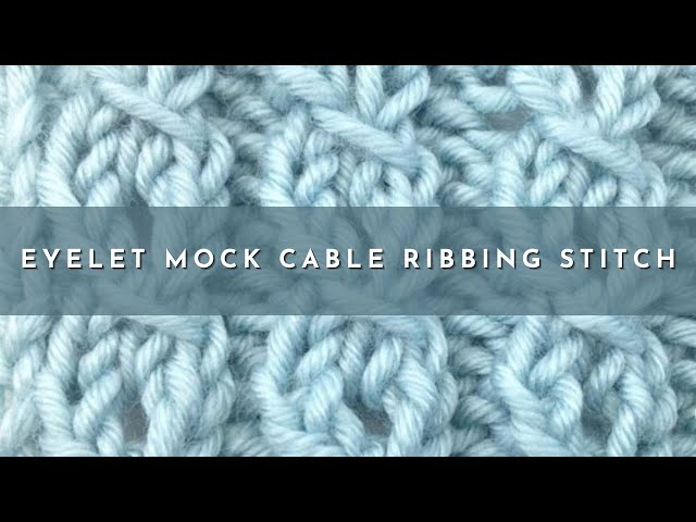 How to Knit the Eyelet Mock Cable Ribbing Stitch | Knitting Stitch Pattern | English Style