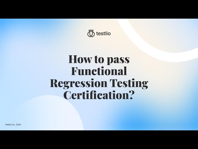 How to pass Testlio's Functional Regression Testing Certification (FRTC)?