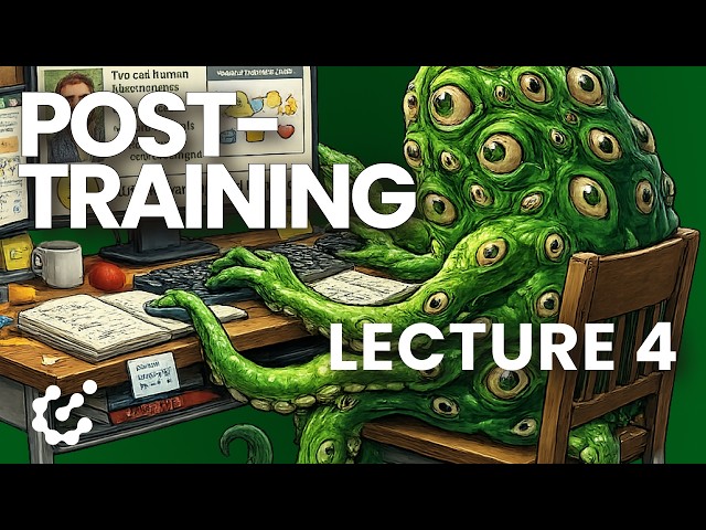 Implementing RL Algorithms for LLMs | Post-Training Course, Lecture 4