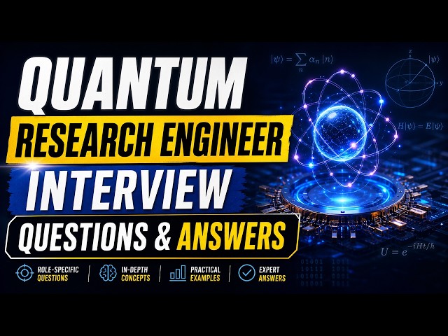 Quantum Research Engineer Interview Questions & Answers