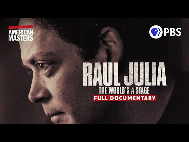 Raúl Juliá: The World’s a Stage | Full Documentary | American Masters | PBS