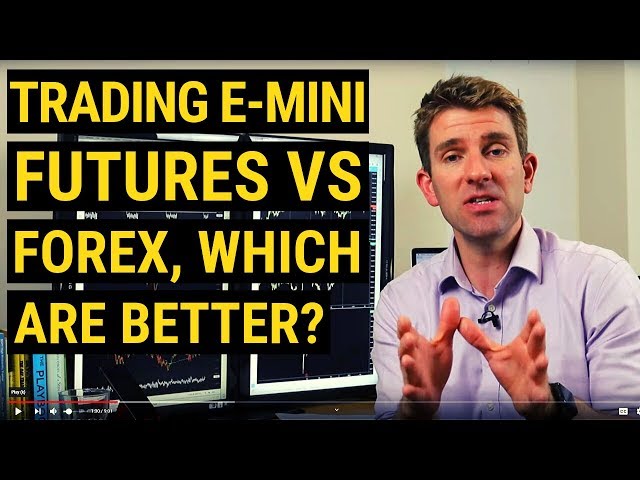 E-mini Futures vs Forex, Which are Better to Trade? ☝️