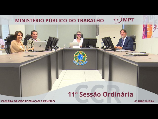 11ª Sessão Ordinária da 4ª Subcâmara de Coordenação e Revisão do MPT.
