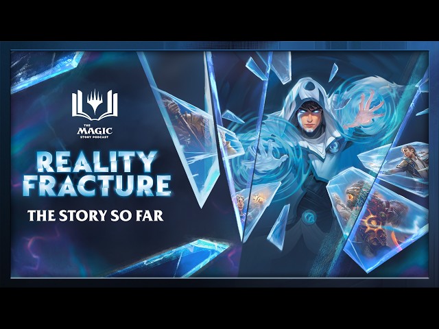 Reality Fracture | The Story So Far with The Magic Story Podcast