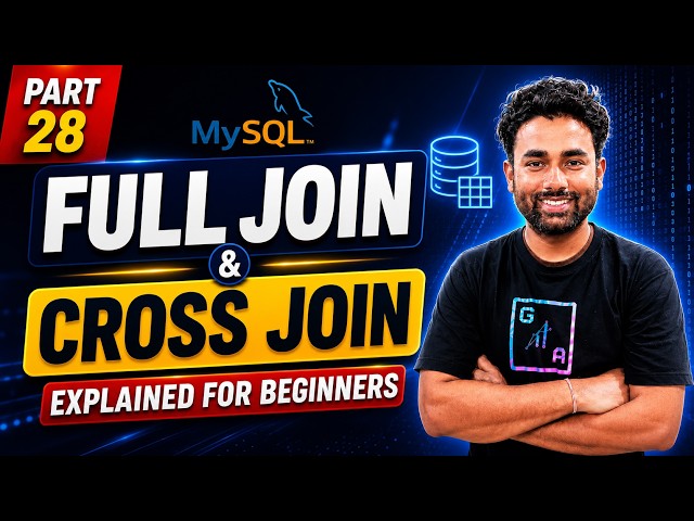SQL Course for Beginners | MySQL FULL JOIN & CROSS JOIN Explained | SQL Joins Tutorial Part 28