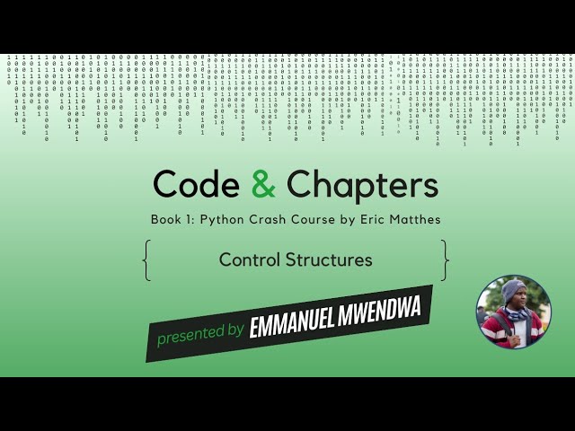 Code & Chapters | Control Structures in Python with Emmanuel Mwendwa