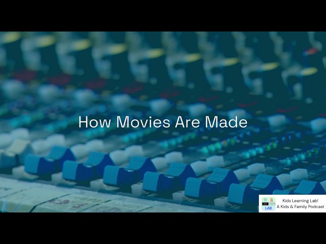 How Movies Are Made: Kids Learning Lab!