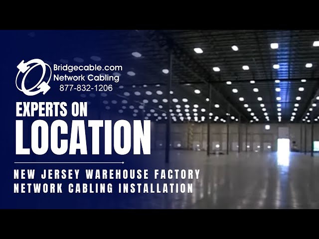 New Jersey Warehouse Factory Network Cabling Installation | BridgeCable.com