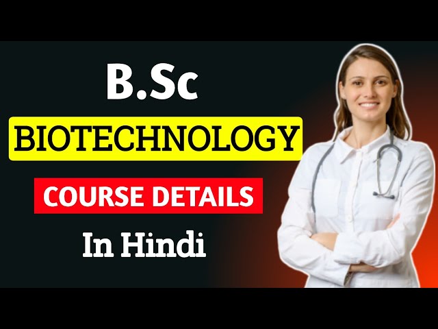 B.Sc Biotechnology Course Details In Hindi || B.Sc Biotechnology Course Kya Hota Hai ||