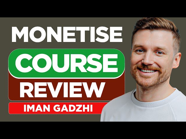 Iman Gadzhi's Monetise Course Review: An Honest Look At The Pros & Cons 👍👎 (2026)