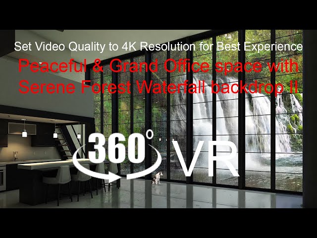 Peaceful & Grand Office space with Serene Forest Waterfall backdrop II (360 VR 4K)