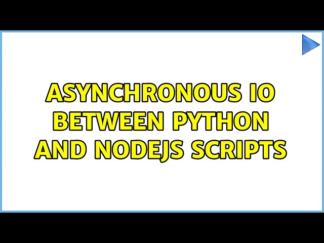Asynchronous IO between python and nodejs scripts