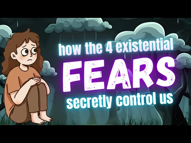 Existential Anxiety: The 4 Core Fears that Keep Us Stuck