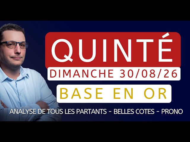 Base en Or et Pronostic Quinté du Dimanche 30/08/26. Tocard, Pronostic PMU complet, Partants du jour
