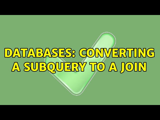 Databases: Converting a subquery to a join