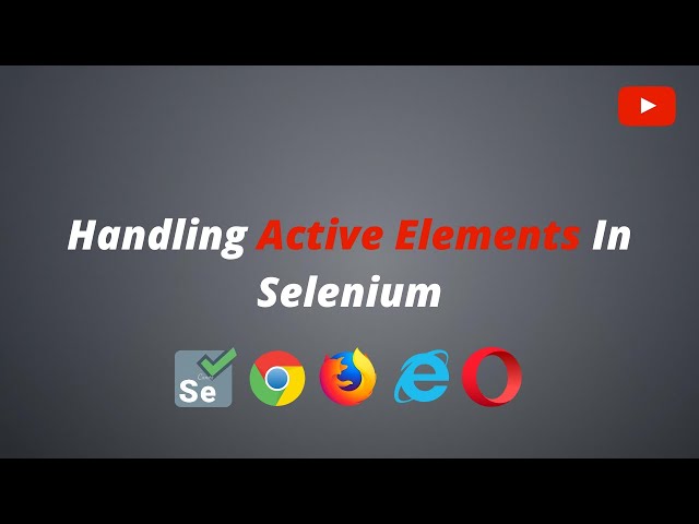 How to handle active elements using Selenium (2021) | Selenium - Java