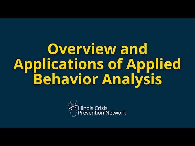 Overview & Applications of Applied Behavior Analysis