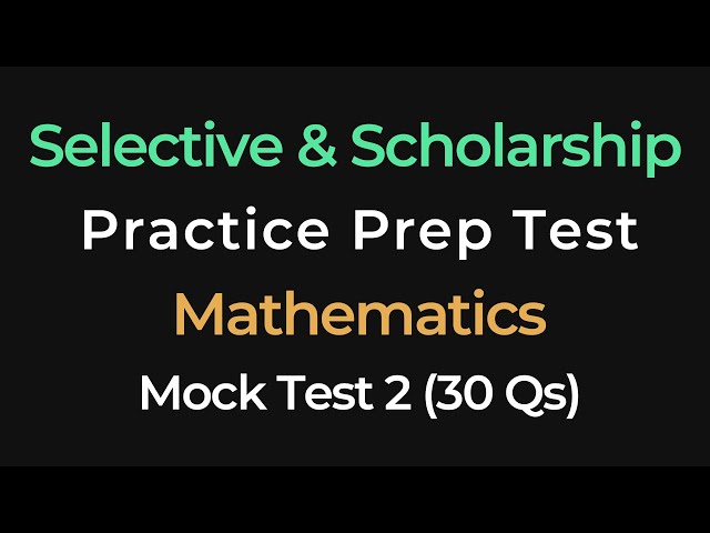 Selective School & Scholarship Exam Prep – Math Mock Test #2 (30 Questions)