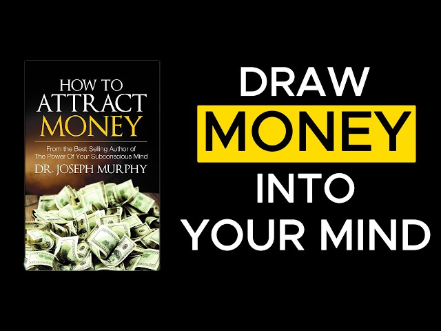 How to Attract a Money Mind: The Money Attraction Secret By Joseph Murphy | Full AudioBook