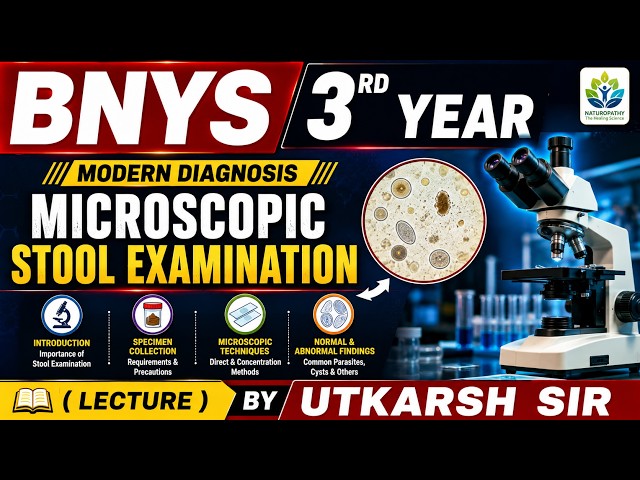 BNYS 3rd Year | Modern Diagnosis – Microscopic Stool Examination | By Utkarsh Sir...