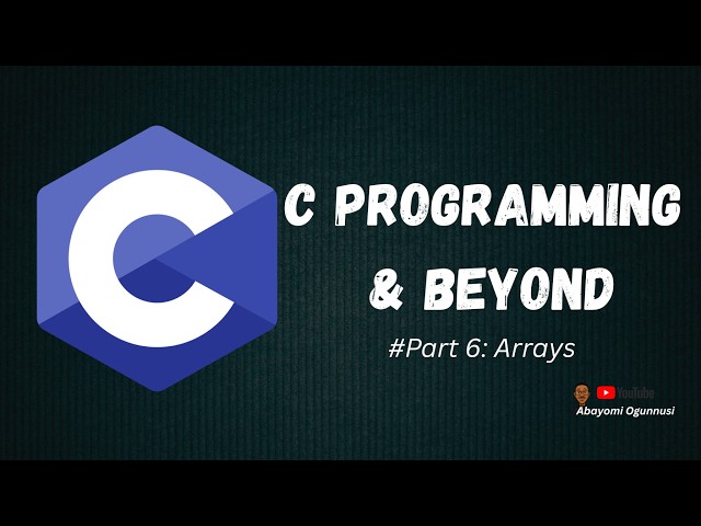 C programming & Beyond: Part 6 - Arrays