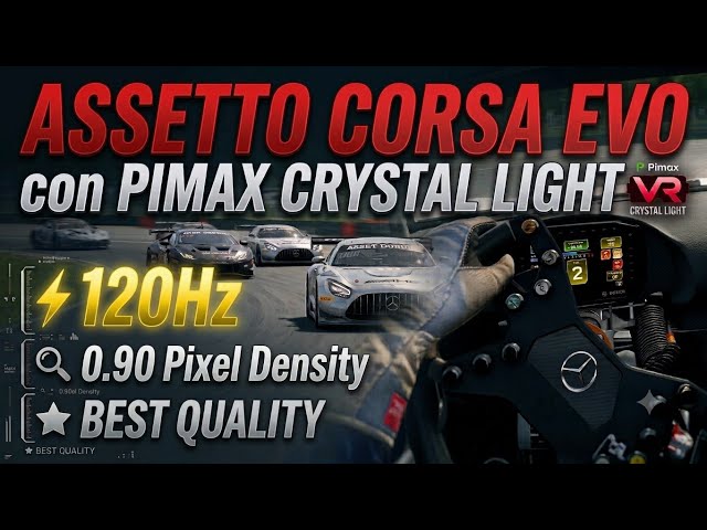 Assetto Corsa Evo 120Hz with Pimax Crystal Light