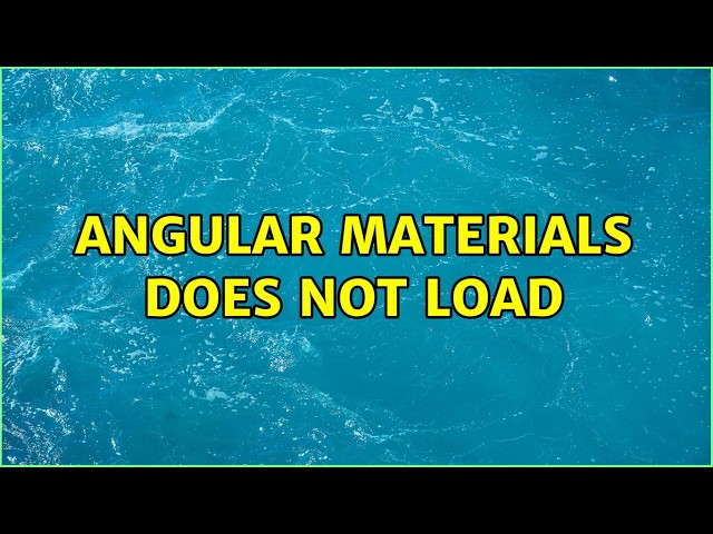 angular materials does not load (2 Solutions!!)