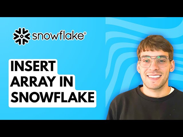 How to Insert Array in Snowflake [2026 Full Guide]