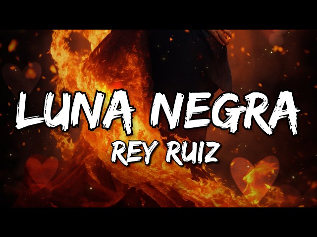 Rey Ruiz - Luna Negra (Letra/Lyrics)