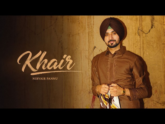 Khair - Nirvair Pannu (Official Song) Jassi X | Juke Dock